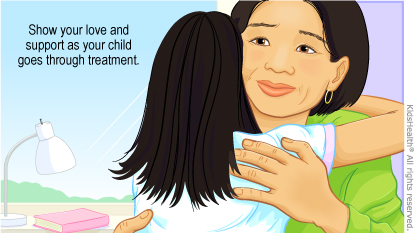 Show your love and support as your child goes through treatment.